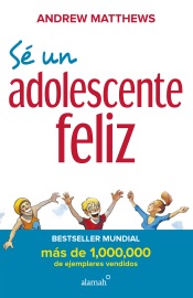 Sé un adolescente feliz (nueva edición) - Andrew Matthews
