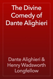 The Divine Comedy of Dante Alighieri - Dante Alighieri & Henry Wadsworth Longfellow