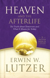 Heaven and the Afterlife - Erwin Lutzer