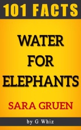Water for Elephants – 101 Amazing Facts