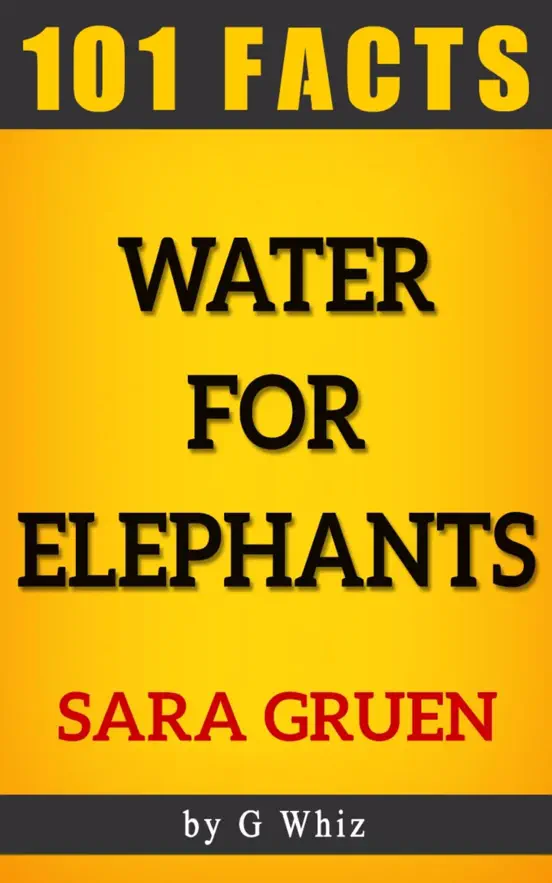 Water for Elephants – 101 Amazing Facts