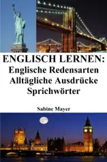 Englisch lernen: englische Redensarten ‒ alltägliche Ausdrücke ‒ Sprichwörter