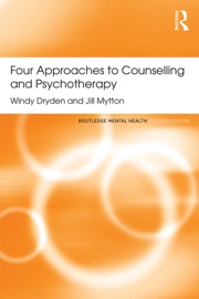 Four Approaches to Counselling and Psychotherapy - Windy Dryden & Jill Mytton