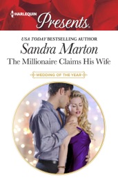 The Millionaire Claims His Wife - Sandra Marton