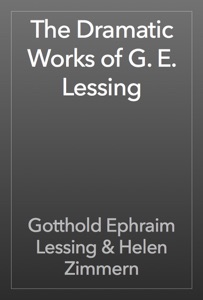 The Dramatic Works of G. E. Lessing