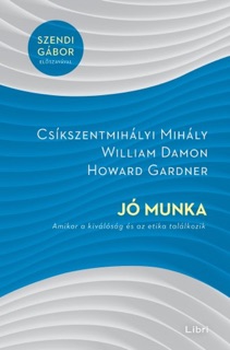 Jó munka by Mihaly Csikszentmihalyi, Howard Gardner & William Damon