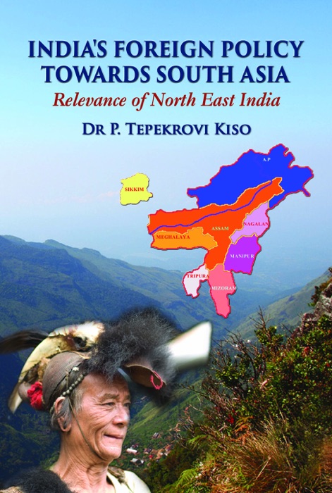 India's Foreign Policy Towards South Asia Relevance of North East India