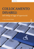 Collocamento disabili: dall'obbligo di legge all'opportunità - AA.VV.