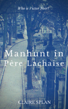 Manhunt in Père Lachaise - Claire Splan Cover Art