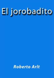 El jorobadito - Roberto Arlt