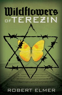 Wildflowers of Terezin by Robert Elmer