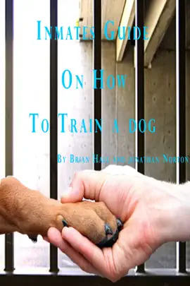 Read: Inmates Guide Book on How to Train a Dog