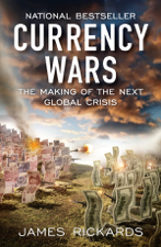 Currency Wars - James Rickards Cover Art