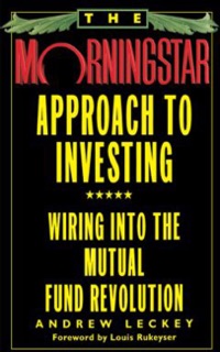 The Morningstar Approach to Investing by Andrew Leckey