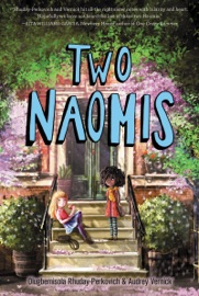 Two Naomis - Olugbemisola Rhuday-Perkovich & Audrey Vernick