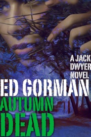 The Autumn Dead: A Jack Dwyer Series Mystery - Ed Gorman