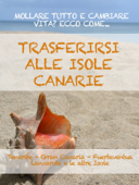 TRASFERIRSI ALLE CANARIE. - Expat Expert