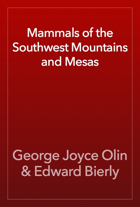 Mammals of the Southwest Mountains and Mesas