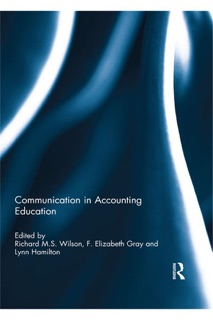 Communication in Accounting Education by Richard M.S. Wilson, F. Elizabeth Gray & Lynn Hamilton