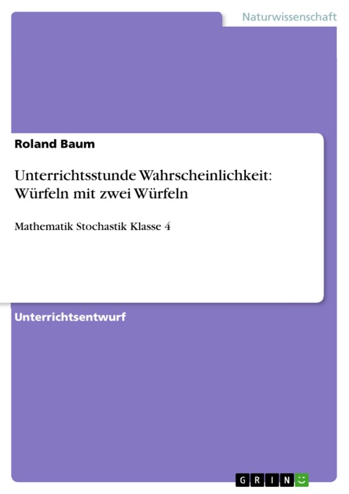 Unterrichtsstunde Wahrscheinlichkeit: Würfeln mit zwei Würfeln