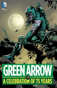 Green Arrow: A Celebration of 75 Years