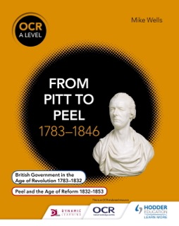 OCR A Level History: From Pitt to Peel 1783-1846 by Mike Wells