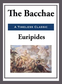 The Bacchae - Euripides