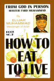 How To Eat To Live: Book 2 - Elijah Muhammad