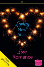 Loving New Year, Love Romance (A Free Sampler) - Lisa Fox, Nikki Moore, Eve Devon, Caroline Storer, Hannah Emery, Corinna Rogers, Lynn Montagano, Nicola Jane & Emma Heatherington