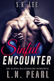 Sinful Encounter: Alpha Billionaire Romance - L.N. Pearl & S.K. Lee