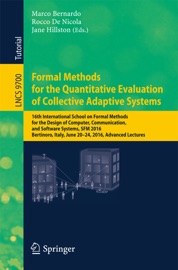 Formal Methods for the Quantitative Evaluation of Collective Adaptive Systems - Marco Bernardo, Rocco De Nicola & Jane Hillston