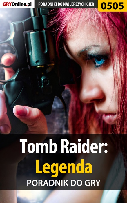 Tomb Raider: Legenda (Poradnik do gry)