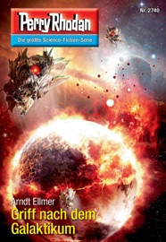 Perry Rhodan 2740: Griff nach dem Galaktikum - Arndt Ellmer