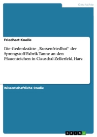 Die Gedenkstätte 'Russenfriedhof' der Sprengstoff-Fabrik Tanne an den Pfauenteichen in Clausthal-Zellerfeld, Harz - Friedhart Knolle