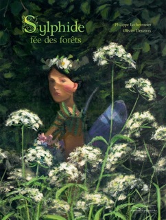 Sylphide, fée des forêts by Philippe Lechermeier & Olivier Desvaux