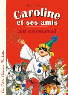 Caroline et ses amis au carnaval by Pierre Probst