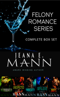 Jeana E. Mann - Felony Romance Series artwork