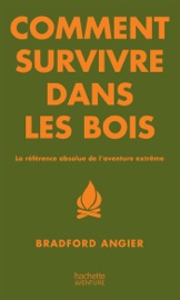 Comment survivre dans les bois Bradford Angier