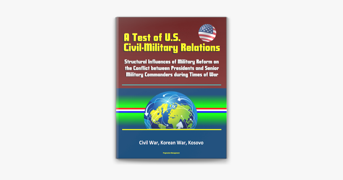 ‎A Test of U.S. Civil-Military Relations: Structural Influences of ...