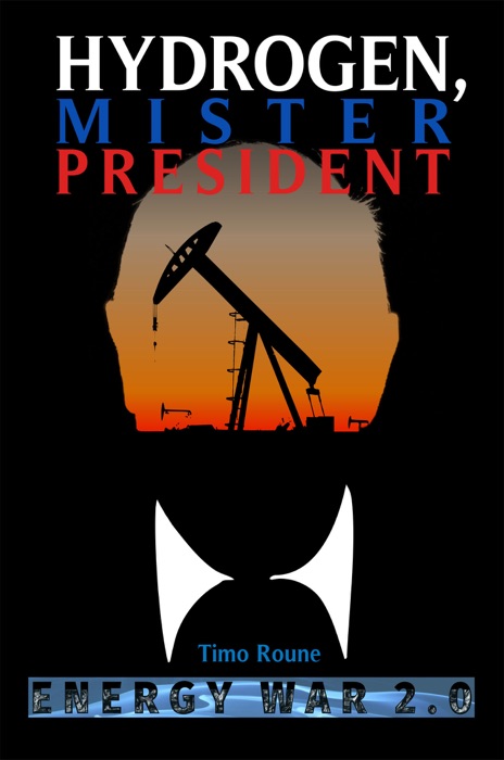 Hydrogen, Mister President: Energy War 2.0