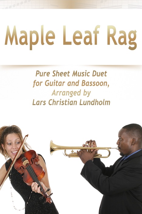 Maple Leaf Rag Pure Sheet Music Duet for Guitar and Bassoon, Arranged by Lars Christian Lundholm