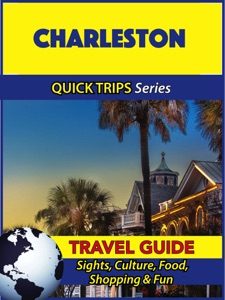 Charleston Travel Guide (Quick Trips Series)