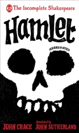 Incomplete Shakespeare: Hamlet - John Crace & John Sutherland
