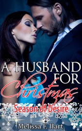 A Husband For Christmas (Season of Desire, Book 1) - Melissa F. Hart