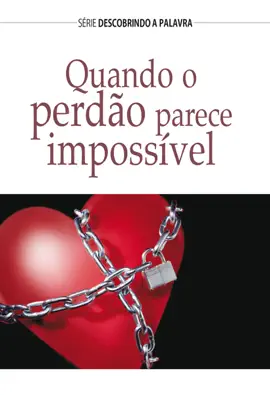 Read: Quando O Perdão Parece Book Impossível