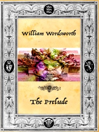 William Wordsworth - The Prelude