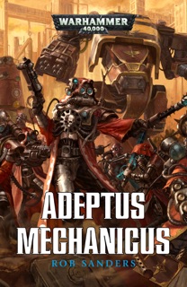 Adeptus Mechanicus by Rob Sanders
