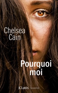 Pourquoi moi by Chelsea Cain