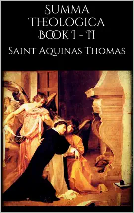Read: Summa Theologica Book I - II Book