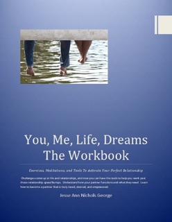 You, Me Life, Dreams: The Workbook by Jesse An Nichols George